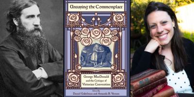 Graphic showing George MacDonald next to picture of Amanda B. Vernon and her book Unsaying the Commonplace George MacDonald and the Critique of Victorian Convention co-edited with Daniel Gabelman