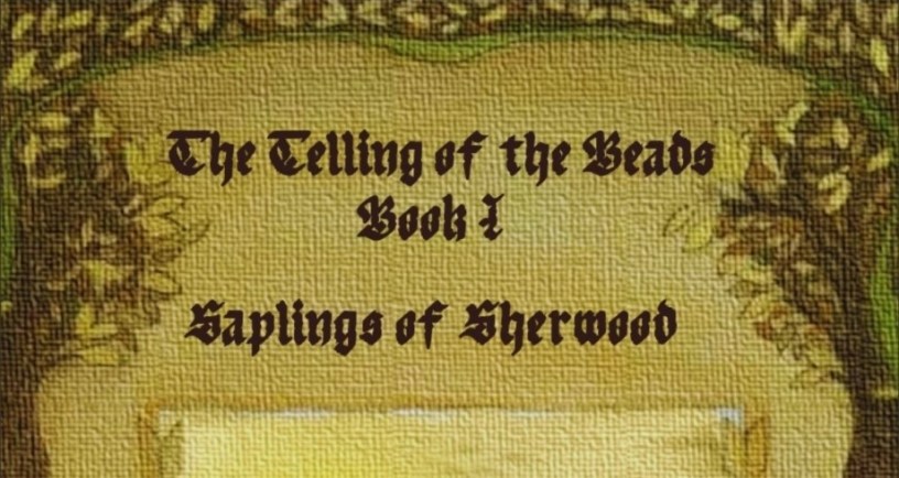 The Telling of the Beads Book 1 Saplings of Sherwood by Avellina Balestri